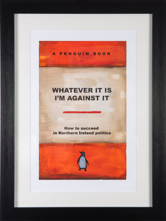 Whatever it is I'm against it